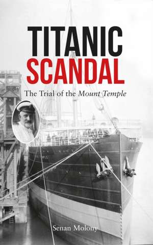 Titanic Scandal de Senan Molony