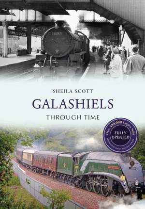 Galashiels Through Time Revised Edition de Sheila Scott