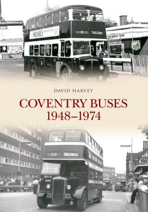 Coventry Buses 1948-1974 de DAVID HARVEY