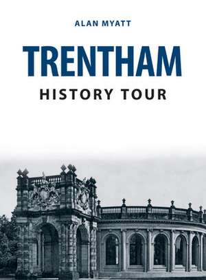 Myatt, A: Trentham History Tour de Alan Myatt