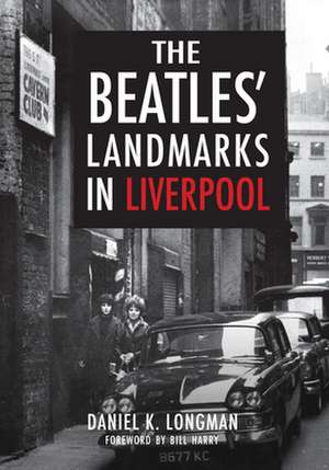 Beatles' Landmarks de Daniel K. Longman