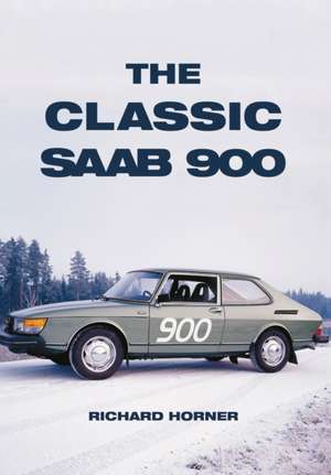 The Classic Saab 900 de Richard Horner