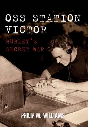 OSS Station Victor de Philip M. Williams