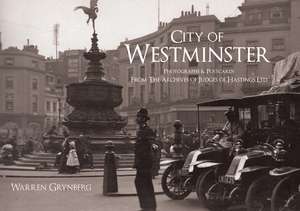 City of Westminster: Photographs and Postcards from the Archives of Judges of Hastings Ltd de Warren Grynberg