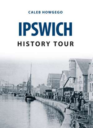 Ipswich History Tour de Caleb Howgego