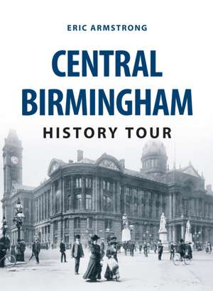 Central Birmingham History Tour de Eric Armstrong