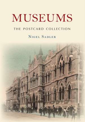 Museums the Postcard Collection de Nigel Sadler