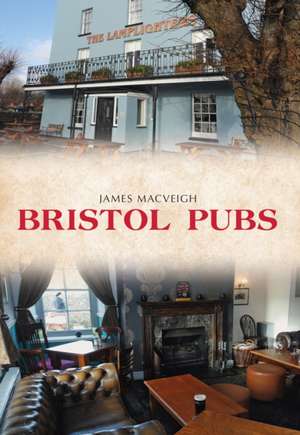 Bristol Pubs de James Macveigh