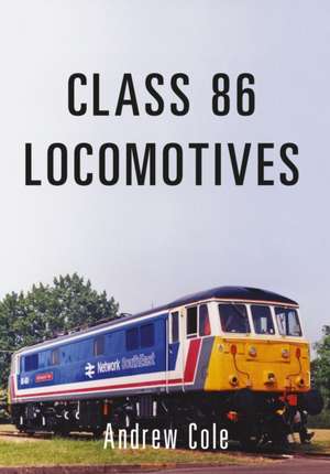 Class 86 Locomotives de Andrew Cole