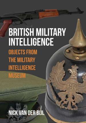 British Military Intelligence de Nick Van Der Bijl