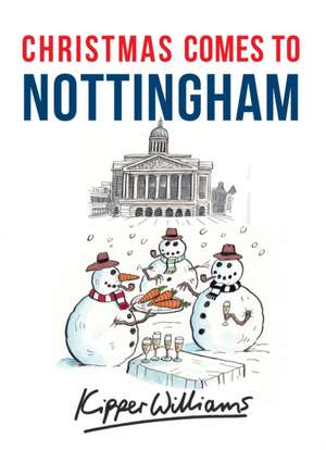 Christmas Comes to Nottingham de Kipper Williams