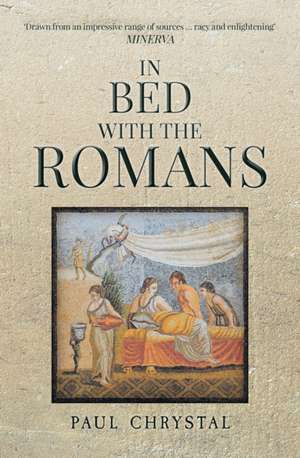 In Bed with the Romans de Paul Chrystal