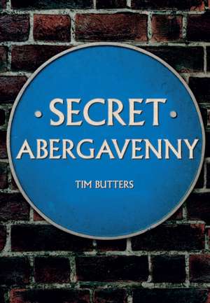 Secret Abergavenny de Tim Butters