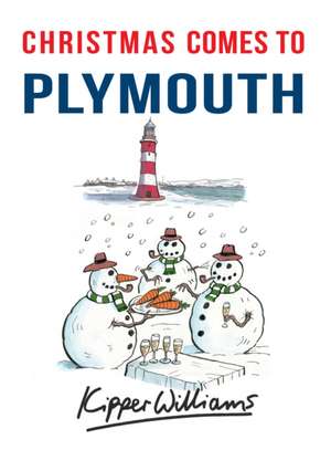 Christmas Comes to Plymouth de Kipper Williams