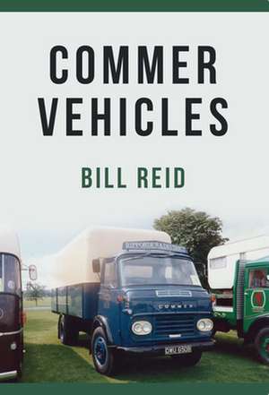 Commer Vehicles de Bill Reid