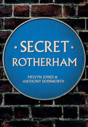 Secret Rotherham de Anthony Dodsworth