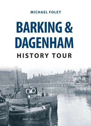 Barking & Dagenham History Tour de Michael Foley