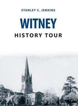 Jenkins, S: Witney History Tour de Stanley C. Jenkins