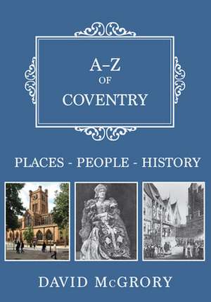 A-Z of Coventry de David McGrory