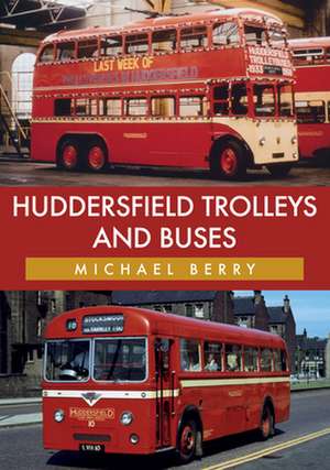 Huddersfield Trolleys and Buses de Michael Berry