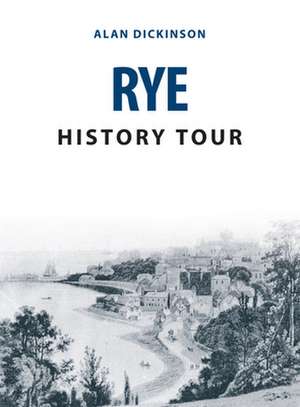 Rye History Tour de Alan Dickinson