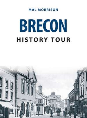 Brecon History Tour de Mal Morrison