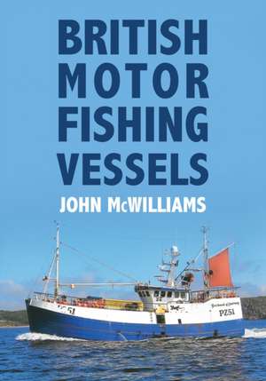 British Motor Fishing Vessels de John Mcwilliams