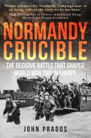 Normandy Crucible de John Prados