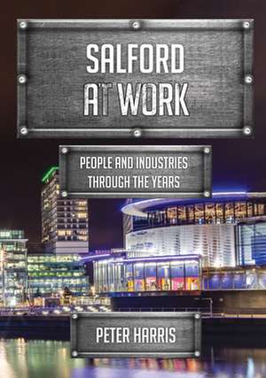 Salford at Work de Peter Harris