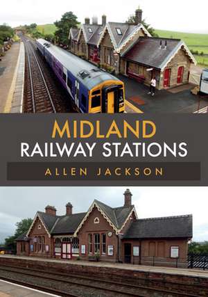 Midland Railway Stations de Allen Jackson