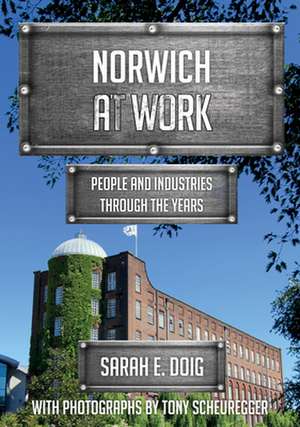 Norwich at Work de Sarah E Doig