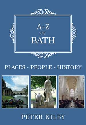 A-Z of Bath de Peter Kilby