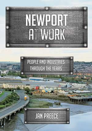 Newport at Work de Jan Preece