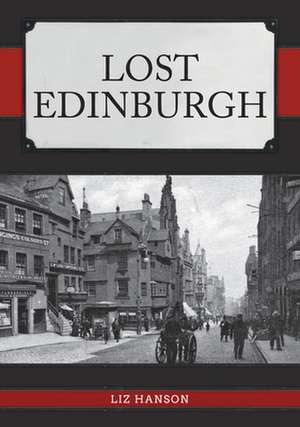 Lost Edinburgh de Liz Hanson