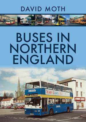 Buses in Northern England de David Moth