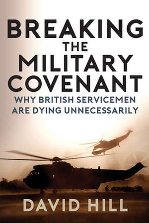 Breaking the Military Covenant de David Hill