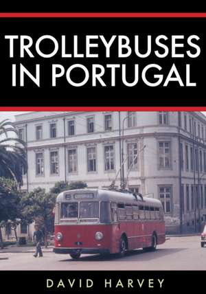 Trolleybuses in Portugal de David Harvey