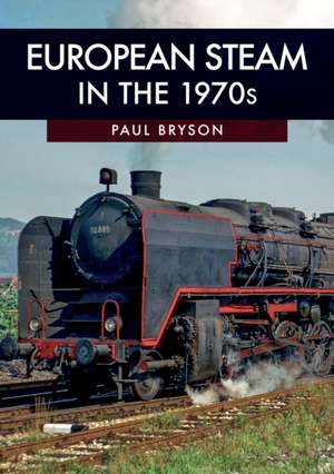 European Steam in the 1970s de Paul Bryson