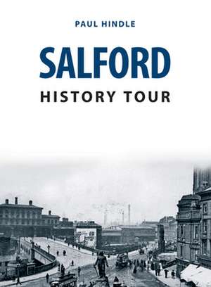 Salford History Tour de Paul Hindle