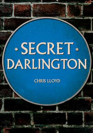 Secret Darlington de Chris Lloyd