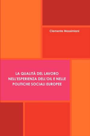 La qualità del lavoro nell'esperienza dell'OIL e nelle politiche sociali europee de Clemente Massimiani