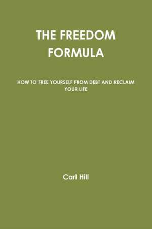 The Freedom Formula de Carl Hill