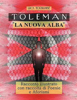 TOLEMAN "LA NUOVA ALBA" de Luca Tornambè