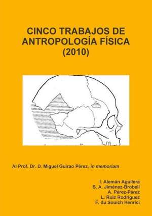 Cinco Trabajos de Antropologia Fisica (2010) de Felipe Du Souich Henrici