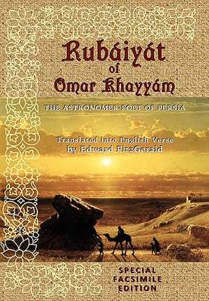 Rubiyt of Omar Khayym: Special Facsimile Edition de Keith Seddon