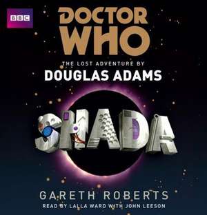 Adams, D: Doctor Who: Shada de Gareth Roberts