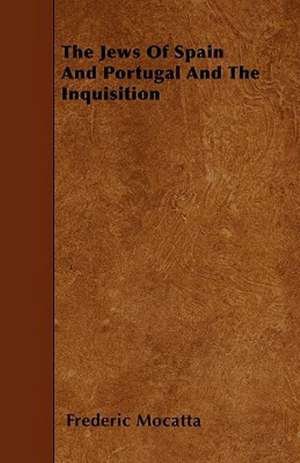 The Jews Of Spain And Portugal And The Inquisition de Frederic Mocatta