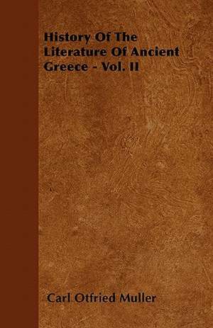 History of the Literature of Ancient Greece - Vol. II de Carl Otfried Muller