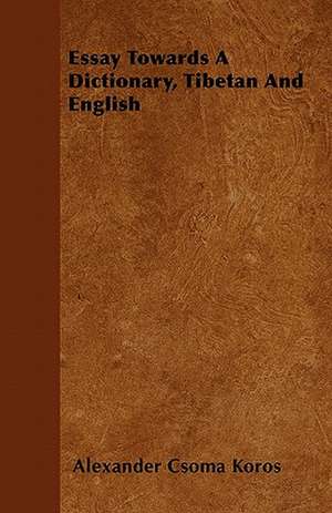 Essay Towards A Dictionary, Tibetan And English de Alexander Csoma Koros