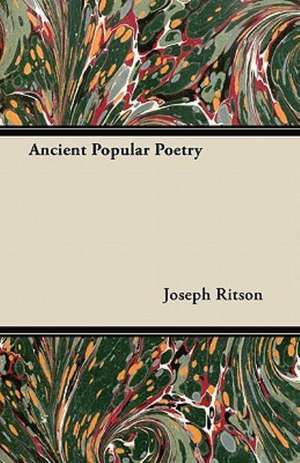 Ancient Popular Poetry de Joseph Ritson